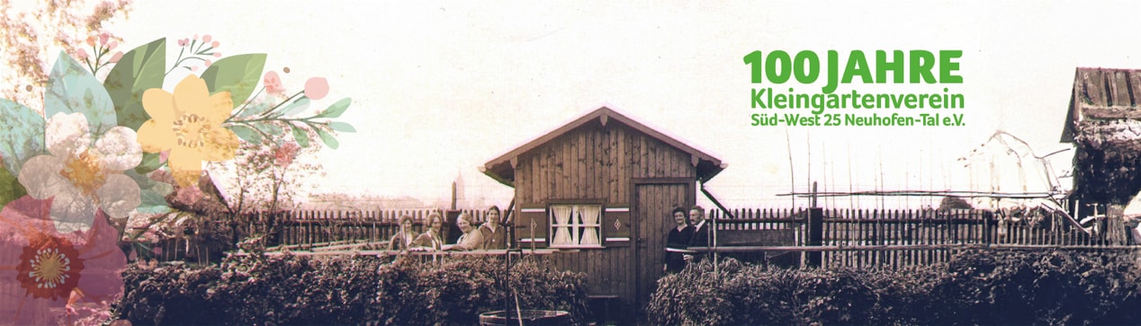 Historisches Foto unserer Anlage: Gartenlaube mit Lattenzaun, davor mehrere Personen – daneben der Schriftzug 100 Jahre Kleingartenverein Süd-West 25 Neuhofen-Tal e.V.
